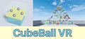 Cubeball vr1.jpg